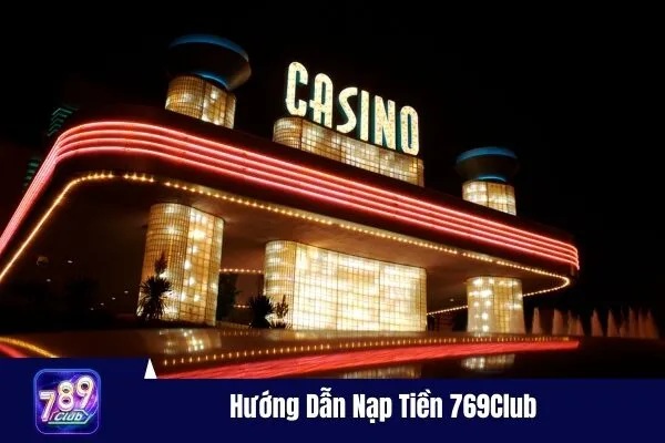 Hướng Dẫn Nạp Tiền 769Club