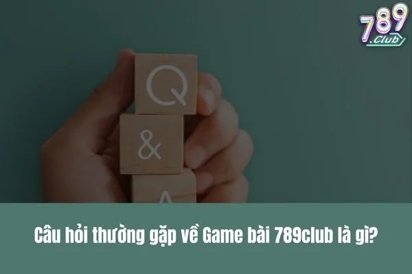 Game bài 789club là gì Khám phá kho game bài đa dạng và các tính năng nổi bật